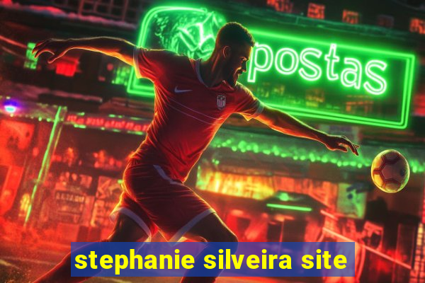 stephanie silveira site